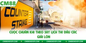 Cược CS2 Hiệu Quả - Kinh Nghiệm Tích Lũy Từ Giải Đấu Lớn